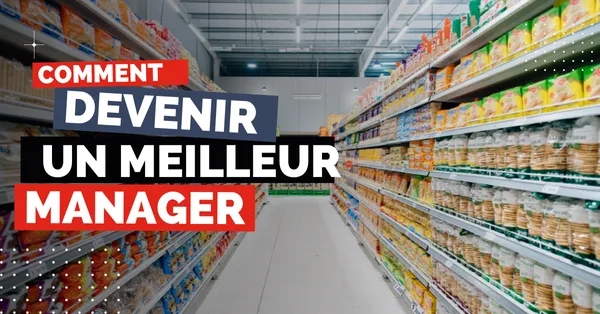 Comment devenir un meilleur manager