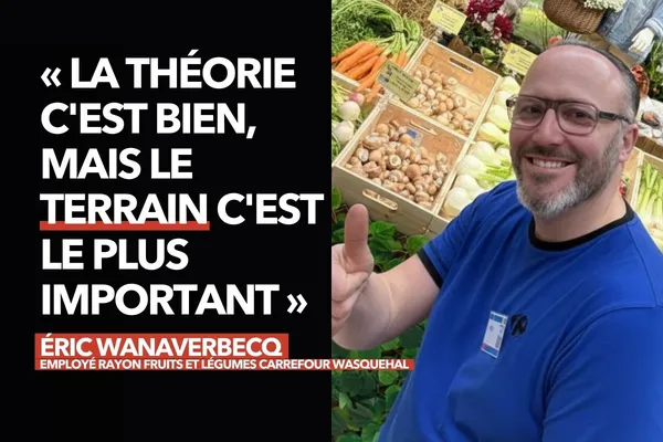 Éric Wanaverbecq, employé de rayon Fruits & Légumes : « La théorie c'est bien, mais le terrain c'est le plus important »
